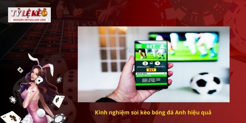 Kinh nghiệm soi kèo bóng đá Anh hiệu quả
