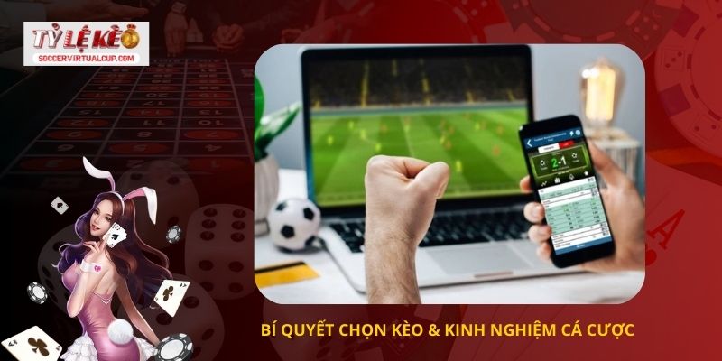 Bí quyết chọn kèo bóng đá - Kinh nghiệm cá cược