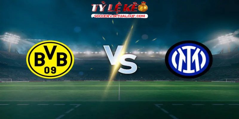 Dortmund và Inter Milan hứa hẹn tạo ra cặp đấu đầy kịch tính 