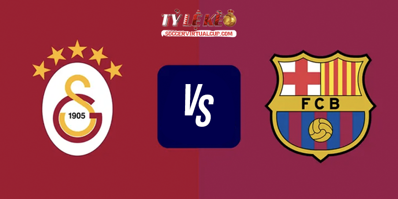 Soi Kèo C1: Galatasaray vs Barca - Lúc 2h Ngày 14/10/2026 1 Galatasaray vs Barca