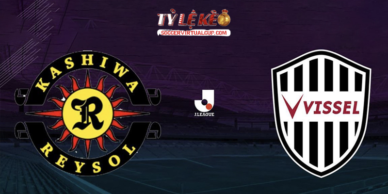 Soi Kèo J1 League: Kashiwa Reysol vs Vissel Kobe - Lúc 17h Ngày 9/10/2026 1 Kashiwa Reysol vs Vissel Kobe