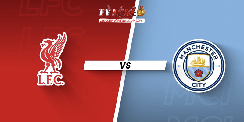 Soi Kèo NHA: Liverpool vs Man City - Vòng 6 Lúc 22h30 Ngày 11/10/2026 1 Liverpool vs Man City